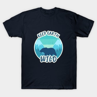 Keep Earth Wild / Retro Design / Bear / Grizzly T-Shirt